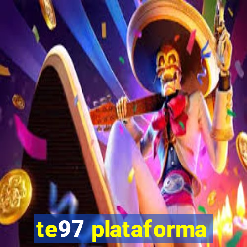 te97 plataforma